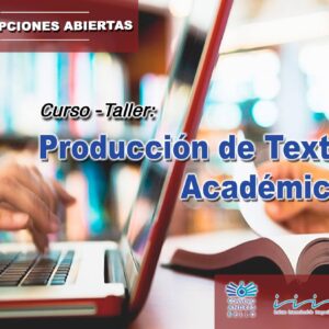 Curso-Taller:  Producción de textos académicos (7ª Versión)
