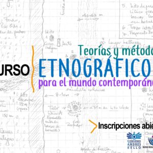 Curso: Teorías y métodos etnográficos para el mundo contemporáneo
