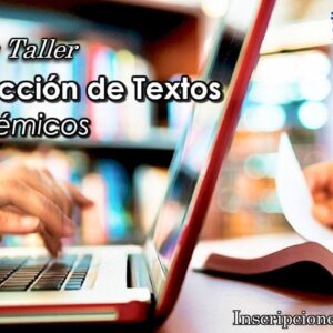 Curso-Taller: Producción de textos académicos (8ª Versión)