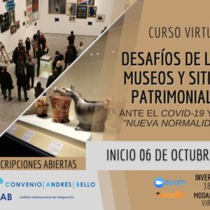 Curso virtual: Desafíos de los museos y sitios patrimoniales ante el covid 19 y la “Nueva Normalidad”